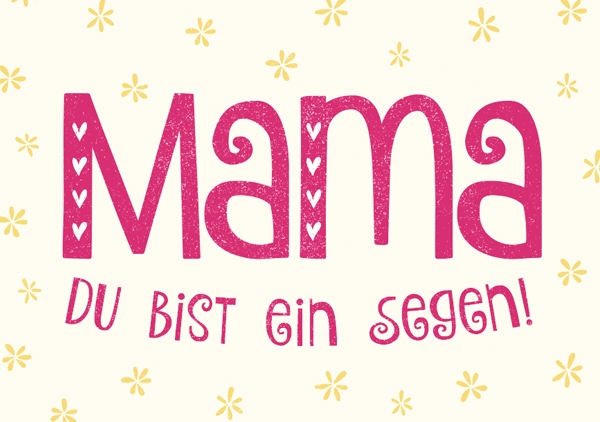 Mini - Mama - Du bist ein Segen! Mini - Mama - Du bist ein Segen!
