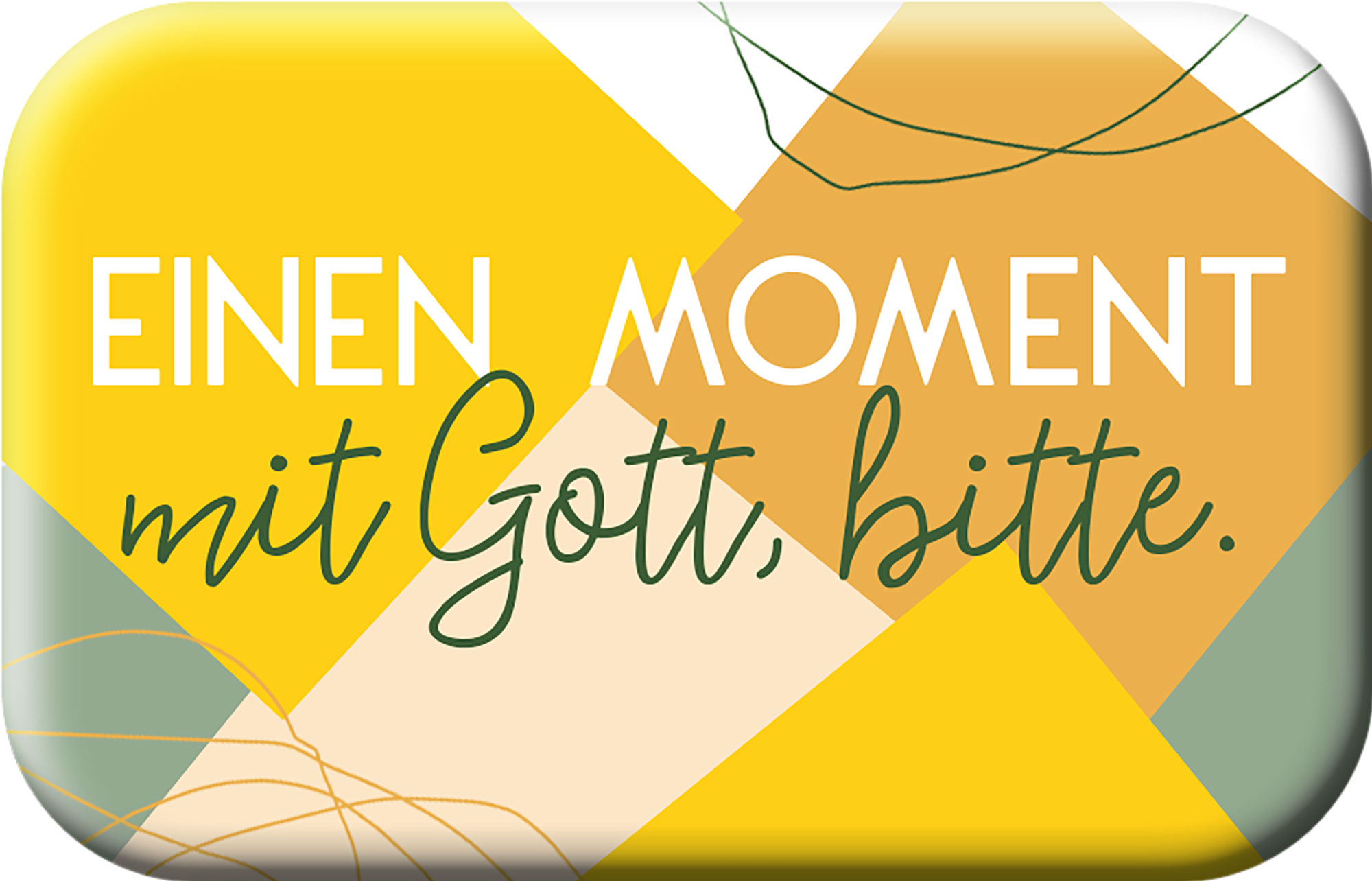 Mag Blessing Magnet – Einen Moment mit Gott Magnet Mag Blessing - Einen Moment mit Gott, bitte.