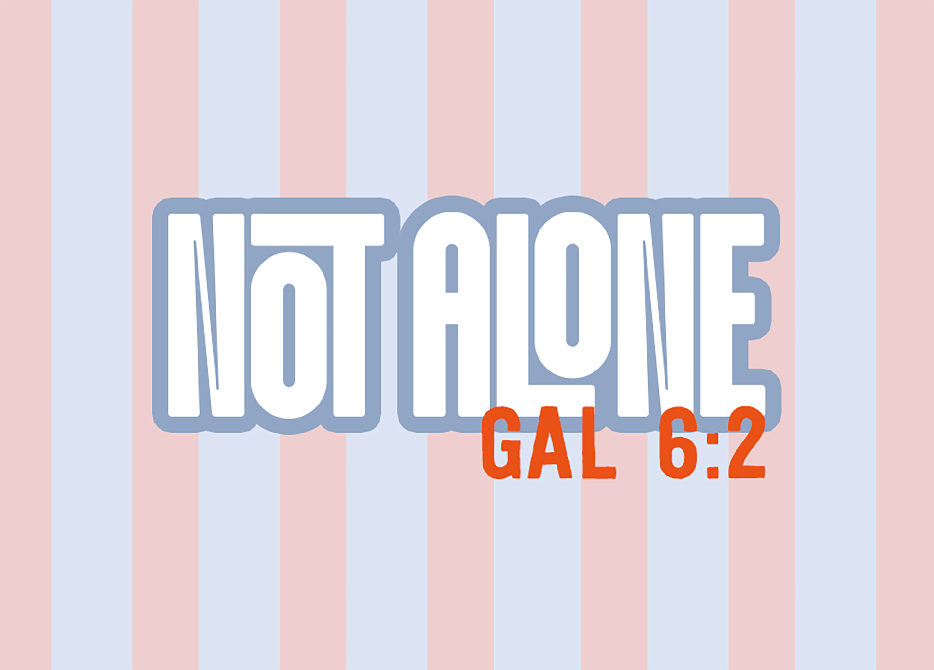 Minigrußkarte - Not Alone - Galater 6,2