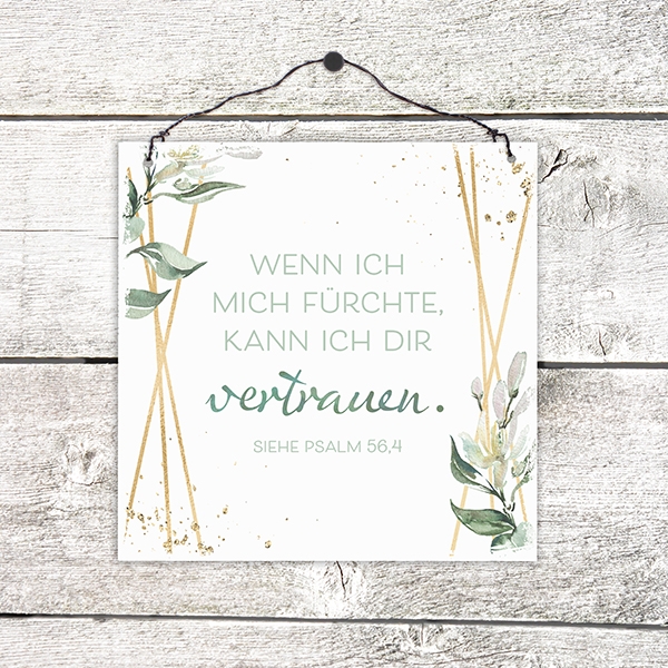 Holzschild klein - Wenn ich mich fürchte Holzschild klein - Wenn ich mich fürchte