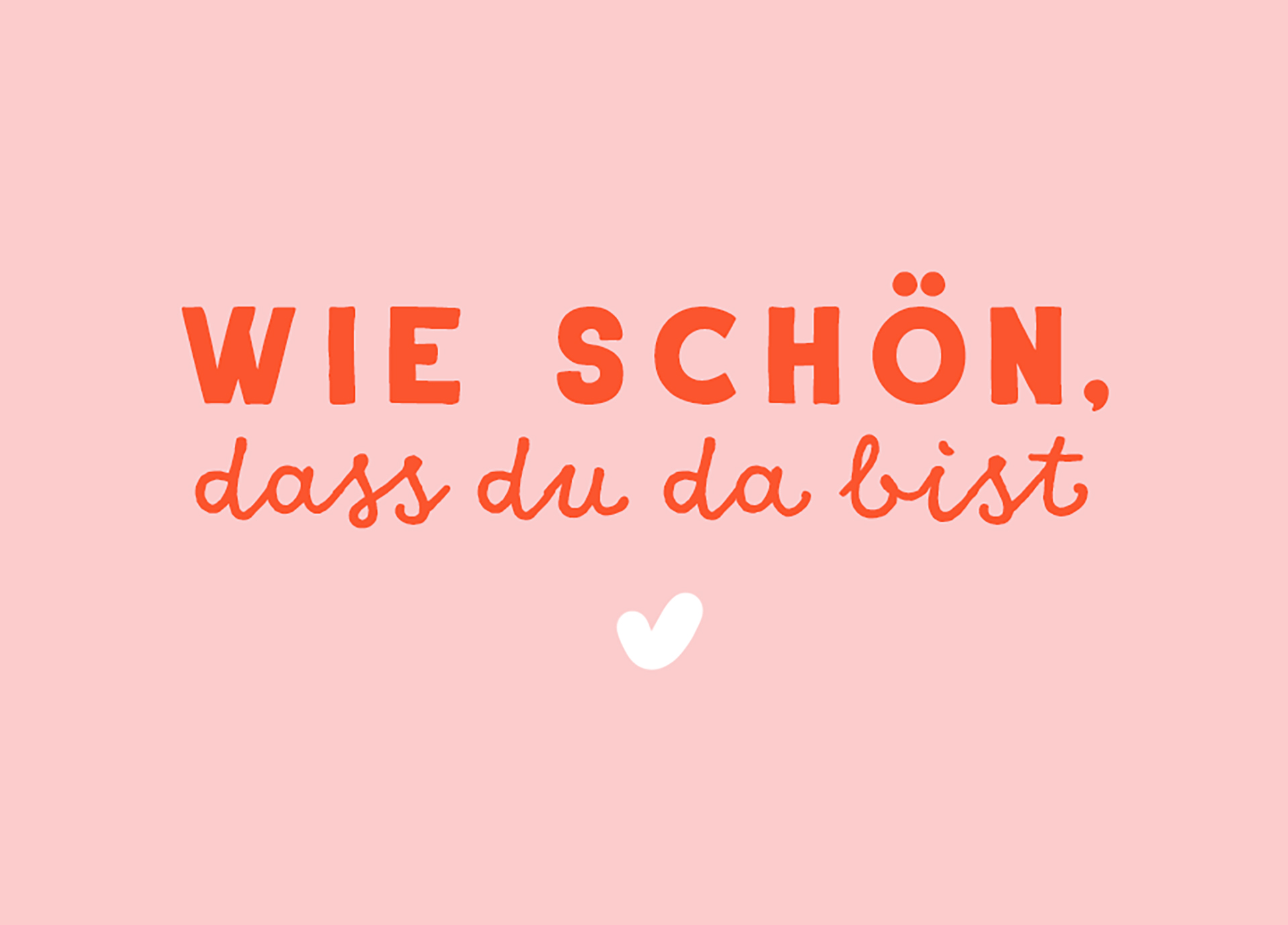 Mini - Wie schön, dass du da bist (rosa)