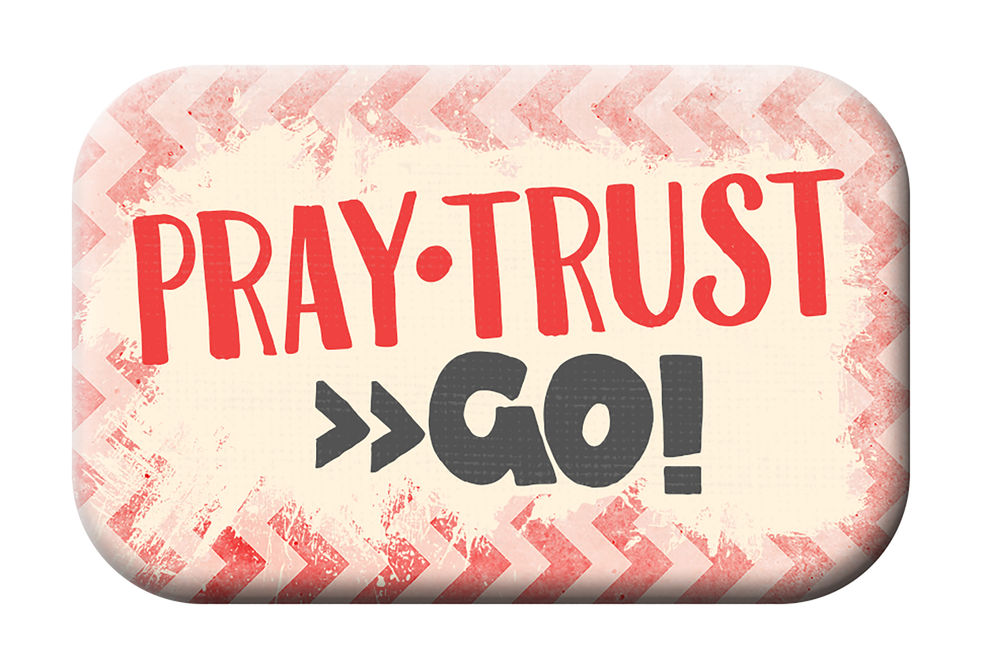 Magnet Mag Blessing - Pray Trust Go Magnet Mag Blessing - Pray Trust Go