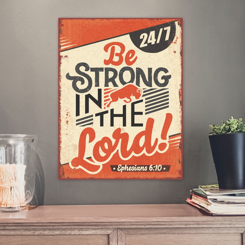 Metallschild groß - Be strong in the Lord Metallschild groß - Be strong in the Lord