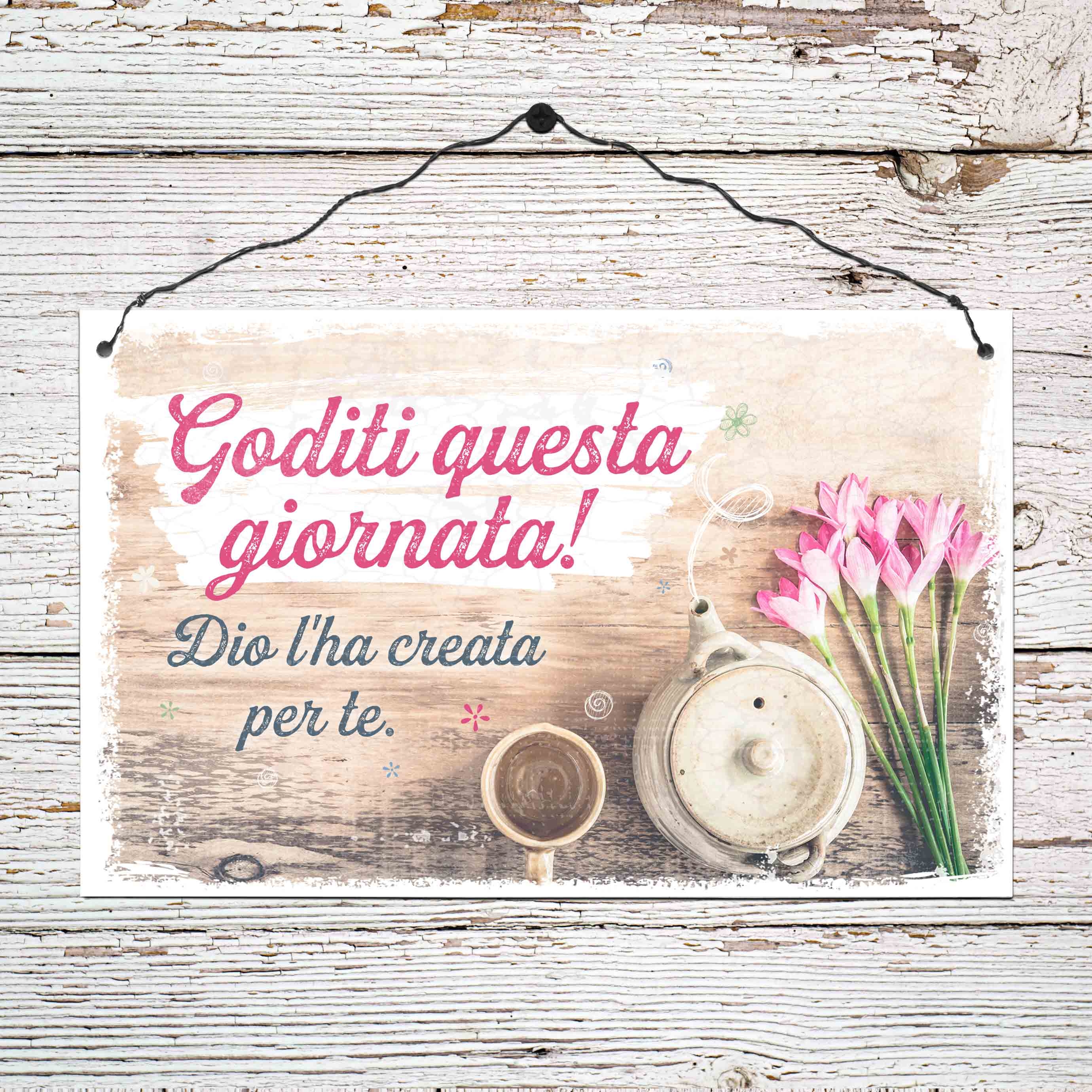 Holzschild groß - Goditi questa giornata Holzschild groß - Goditi questa giornata