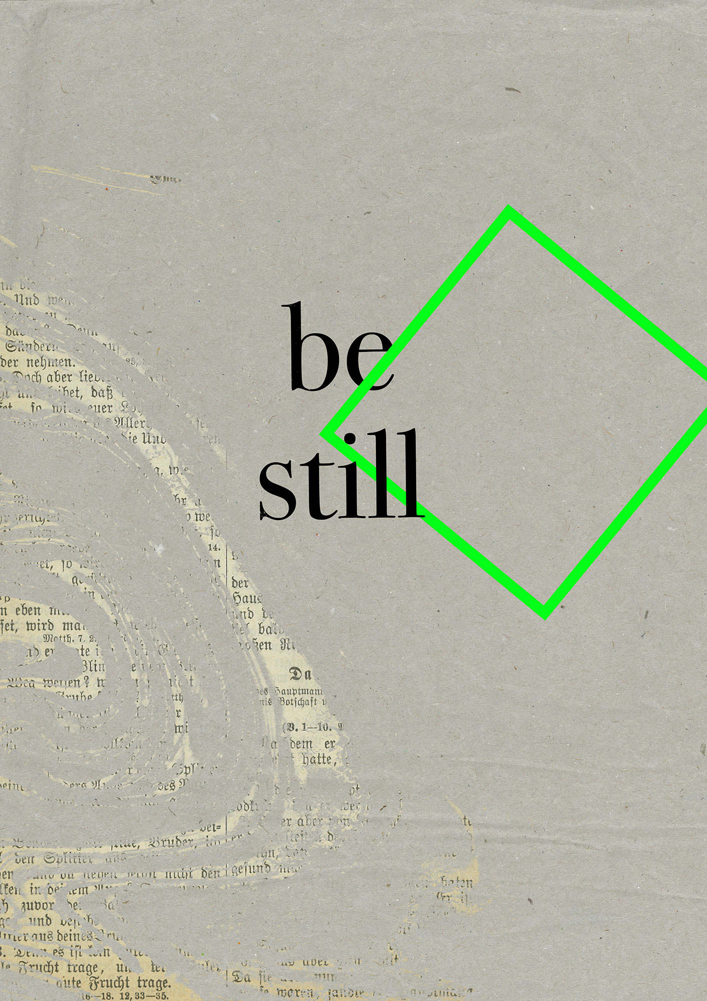 Poster – Be still Poster - Be still