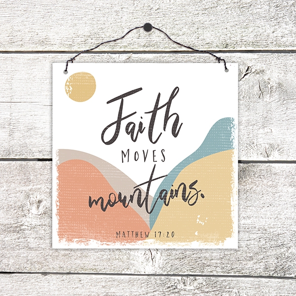 Holzschild klein - Faith moves mountains Holzschild klein - Faith moves mountains