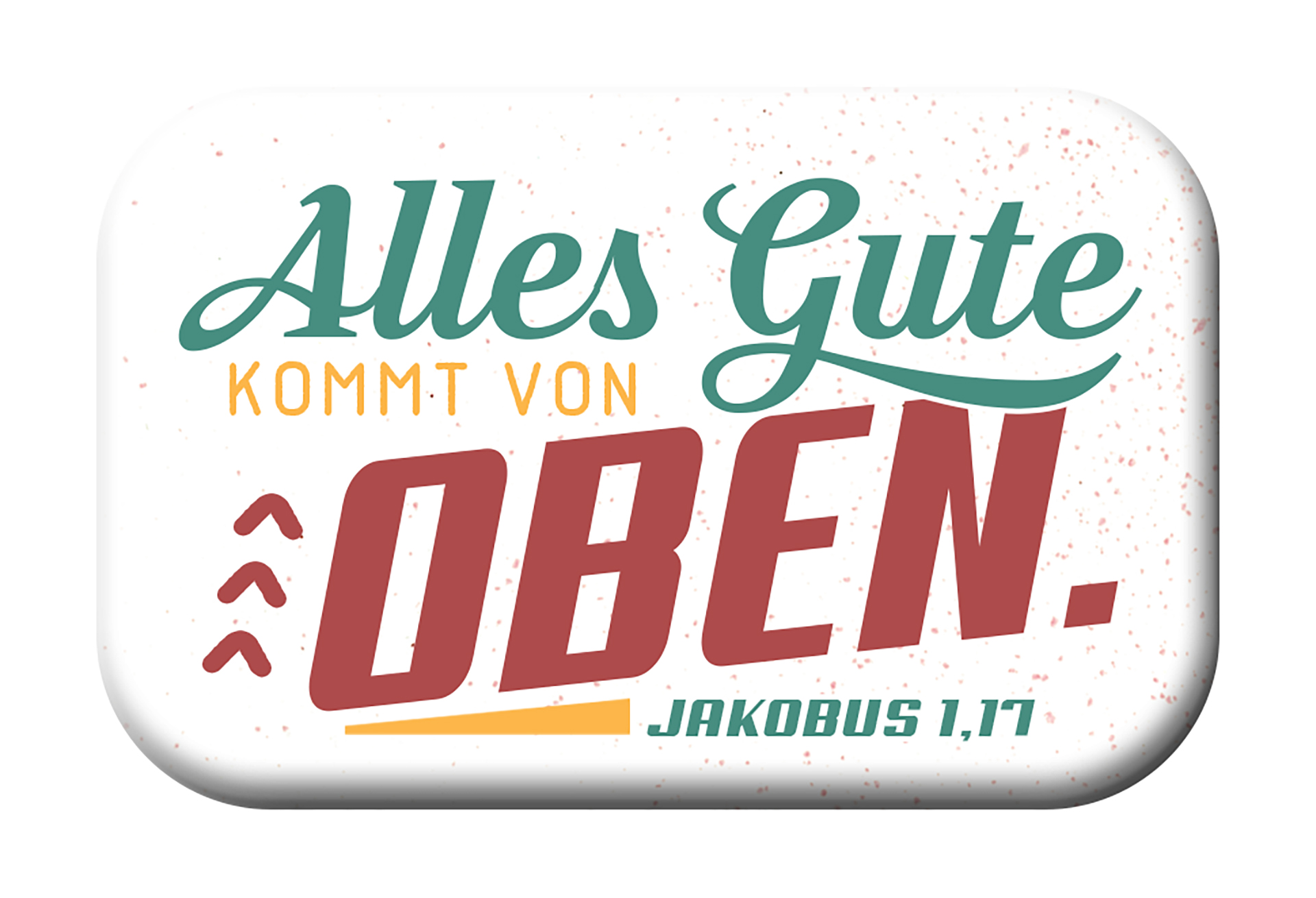 Magnet Mag Blessing - Alles Gute kommt von oben Magnet Mag Blessing - Alles Gute kommt von oben