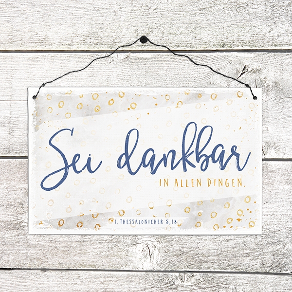Holzschild groß - Sei dankbar Holzschild groß - Sei dankbar
