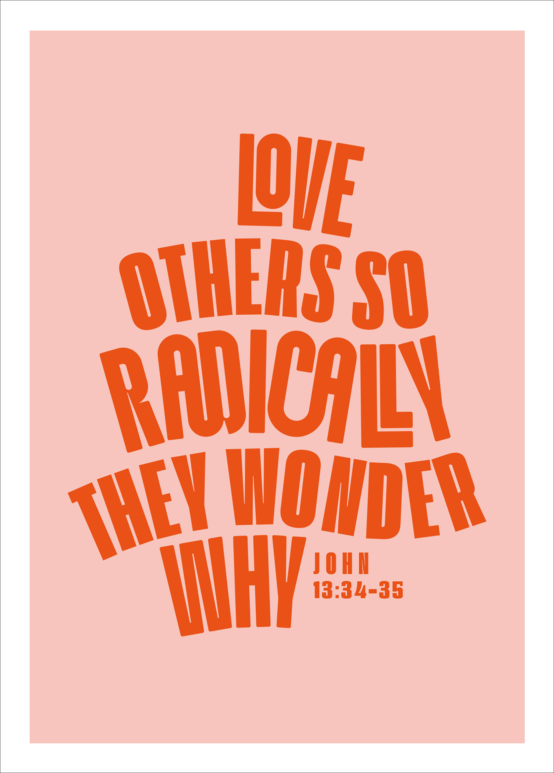 Postkarte - Love others so radically they wonder why
