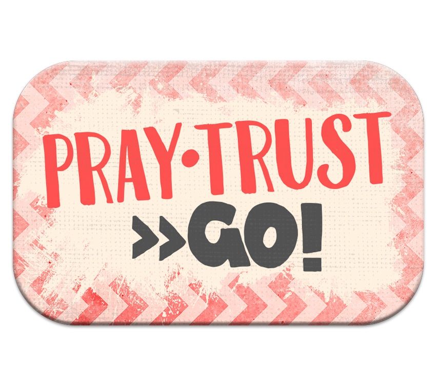 Mag Blessing - Pray Trust Go