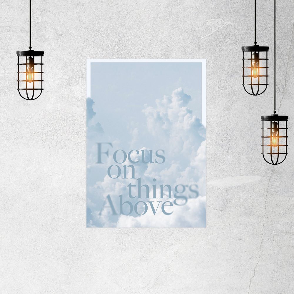 Poster – Focus on things above