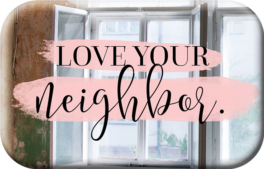 Mag Blessing Magnet – Love your neighbor.