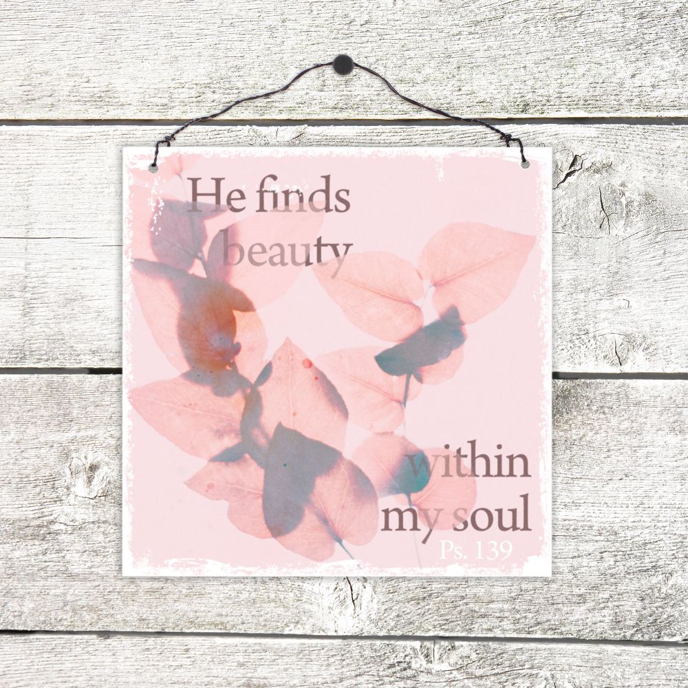 Holzschild quadratisch – He finds beauty within my soul